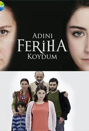 Adını Feriha Koydum - I named her Feriha (2011 - 2012)