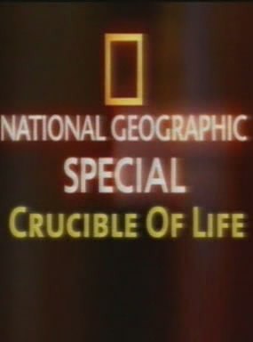 Crucible of Life (National Geographic)