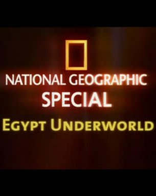 Egypt Underground: National Geographic (Αρχαία Αίγυπτος: Στο Βασίλειο των Νεκρών)